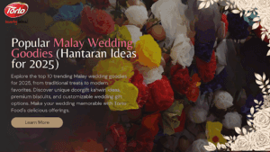 Popular Malay Wedding Goodies (Hantaran Ideas for 2025)