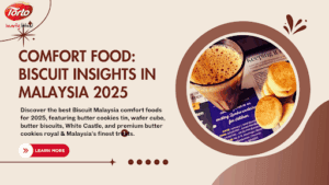 Comfort Food: Butter Biscuit Insights in Malaysia 2025
